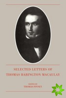 Selected Letters of Thomas Babington Macaulay