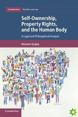 Self-Ownership, Property Rights, and the Human Body