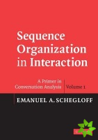 Sequence Organization in Interaction: Volume 1