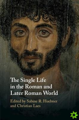 Single Life in the Roman and Later Roman World