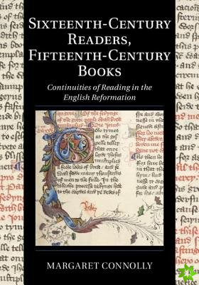 Sixteenth-Century Readers, Fifteenth-Century Books