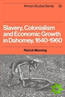 Slavery, Colonialism and Economic Growth in Dahomey, 16401960