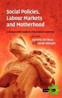 Social Policies, Labour Markets and Motherhood
