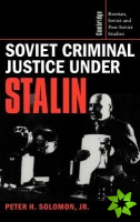 Soviet Criminal Justice under Stalin