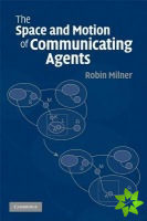 Space and Motion of Communicating Agents