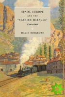Spain, Europe, and the 'Spanish Miracle', 17001900