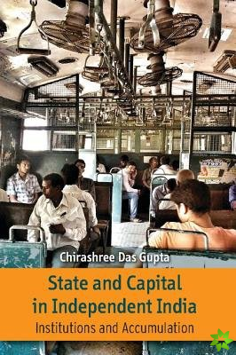State and Capital in Independent India