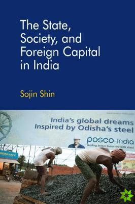 State, Society, and Foreign Capital in India