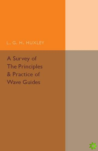 Survey of the Principles and Practice of Wave Guides