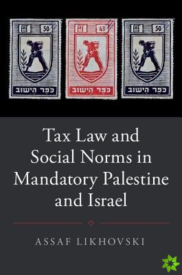 Tax Law and Social Norms in Mandatory Palestine and Israel