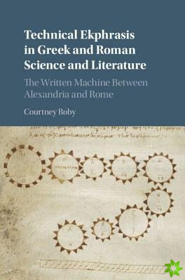Technical Ekphrasis in Greek and Roman Science and Literature
