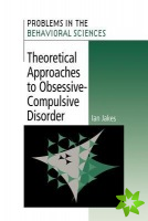 Theoretical Approaches to Obsessive-Compulsive Disorder