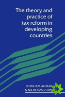 Theory and Practice of Tax Reform in Developing Countries