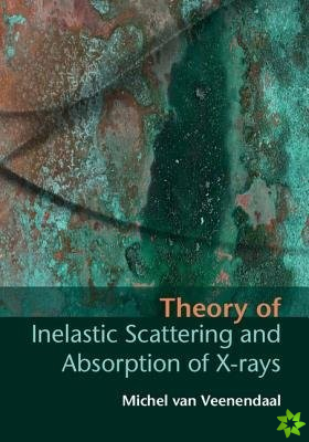 Theory of Inelastic Scattering and Absorption of X-rays