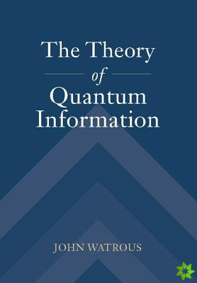Theory of Quantum Information