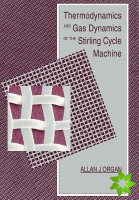 Thermodynamics and Gas Dynamics of the Stirling Cycle Machine