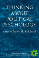 Thinking about Political Psychology