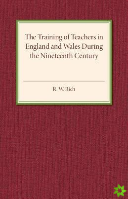 Training of Teachers in England and Wales during the Nineteenth Century