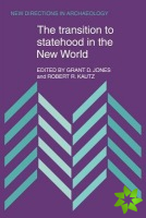 Transition to Statehood in the New World