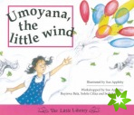Umoyana, the Little Wind