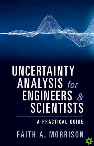 Uncertainty Analysis for Engineers and Scientists