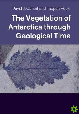 Vegetation of Antarctica through Geological Time