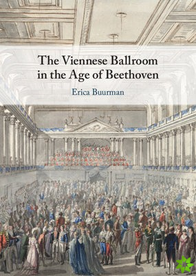 Viennese Ballroom in the Age of Beethoven