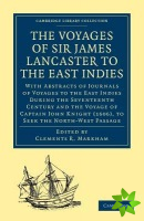 Voyages of Sir James Lancaster, Kt., to the East Indies