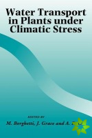 Water Transport in Plants under Climatic Stress
