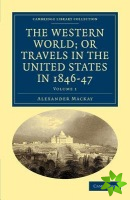 Western World; or, Travels in the United States in 184647