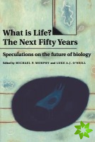 What is Life? The Next Fifty Years