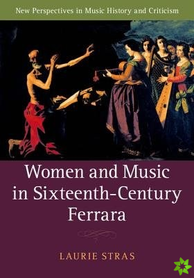 Women and Music in Sixteenth-Century Ferrara