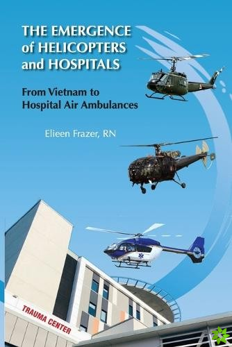 Emergence of Helicopters and Hospitals