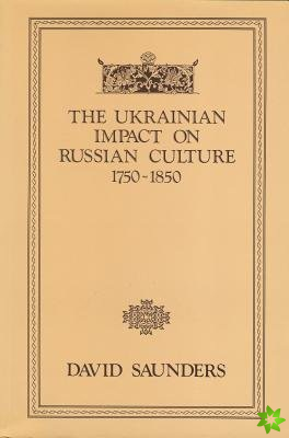 Ukrainian Impact on Russian Culture 1750-1850