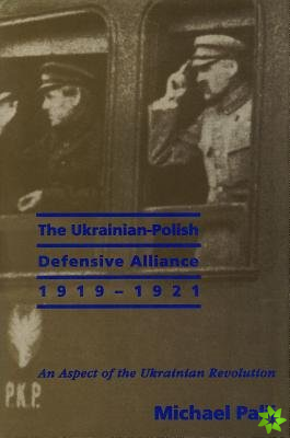 Ukrainian-Polish Defensive Alliance, 1919-1921