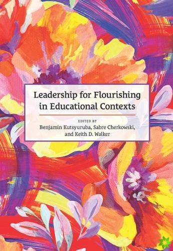 Leadership for Flourishing in Educational Contexts