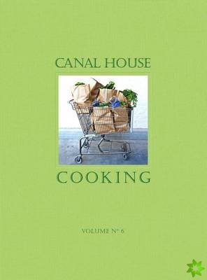 Canal House Cooking Volume No. 6