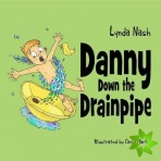 Danny Down the Drainpipe