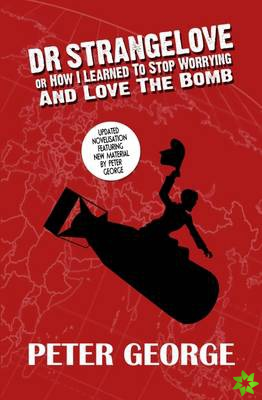 Dr Strangelove or - How i Learned to Stop Worrying and Love the Bomb