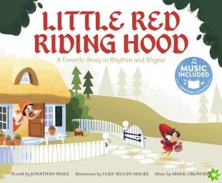 Little Red Riding Hood: a Favorite Story in Rhythm and Rhyme (Fairy Tale Tunes)