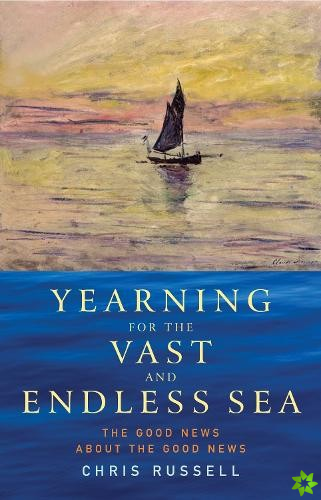 Yearning for the Vast and Endless Sea