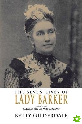 Seven Lives of Lady Barker