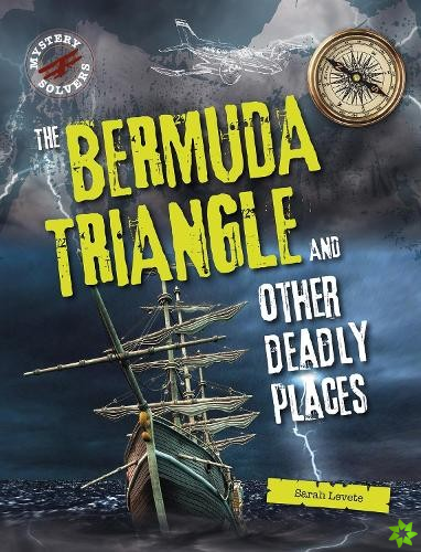 Bermuda Triangle and Other Deadly Places