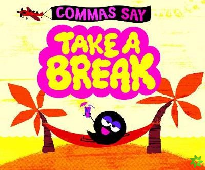 Commas Say Take a Break