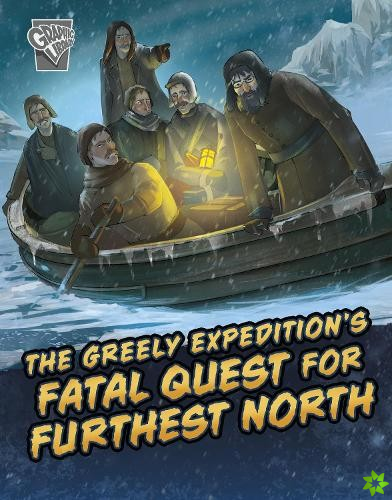 Greely Expedition's Fatal Quest for Furthest North