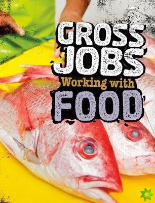 Gross Jobs Working with Food