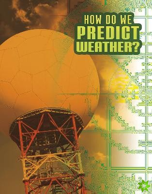 How Do We Predict Weather?