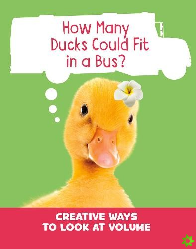 How Many Ducks Could Fit in a Bus?