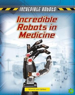 Incredible Robots in Medicine
