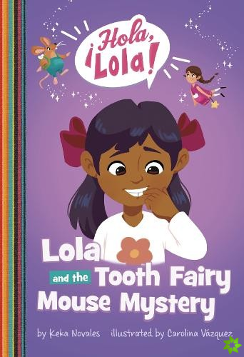 Lola and the Tooth Fairy Mouse Mystery